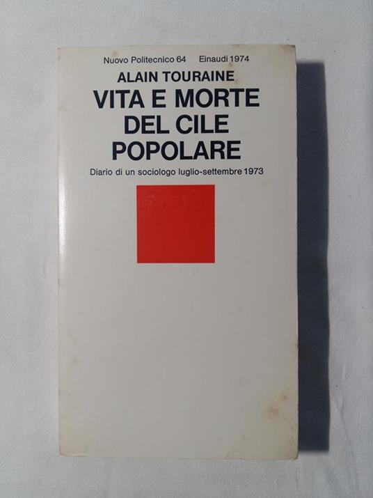 Vita e morte del Cile popolare. Einaudi. 1974 - I - Alain Touraine - copertina