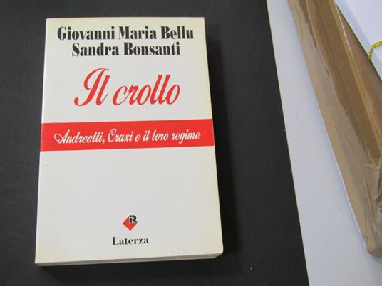 Bellu Giovanni Maria e Bonsanti Sandra. Il crollo. Laterza. 1993 - I - Giovanni Maria Bellu - copertina