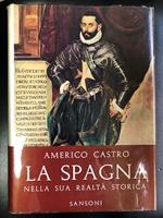 La Spagna nella sua realtà storica. Sansoni 1955 - I