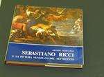 Sebastiano Ricci e la pittura veneziana del Settecento. Grafiche Editoriali Artistiche Pordenonesi. 1976 - I