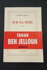 Tahar Ben Jelloun. Sur ma mère. Gallimard. 2007-I