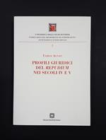 Profili giuridici del Repudium nei secoli IV e V. Edizioni Scientifiche Italiane. 2017-I
