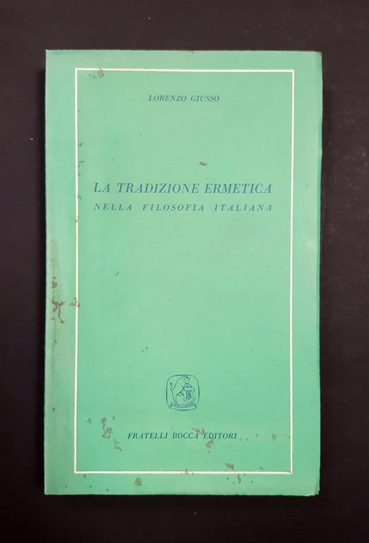 La tradizione ermetica nella filosofia italiana. Fratelli Bocca Editori - Lorenzo Giusso - copertina