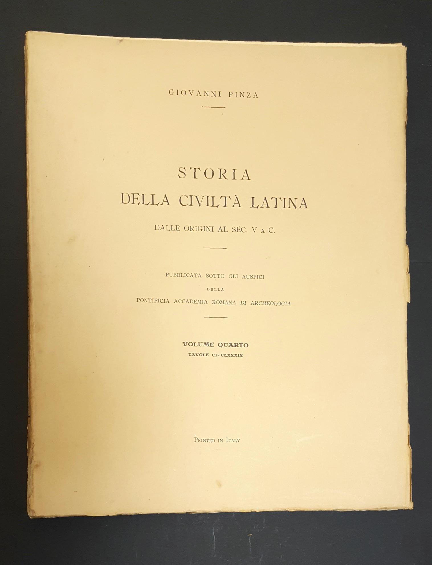 Storia della civiltà latina dalle origini al sec. V a.C. Pontificia Accademia Romana di Archeologia 1924. 5 voll. - opera completa. Tiratura limitata di 300 copie, ns copia fuori numerazione