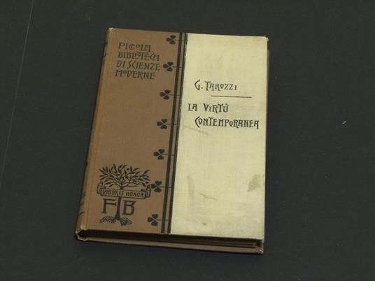 La virtù contemporanea. Fratelli Bocca Editori. 1900 - I - Giuseppe Tarozzi - copertina
