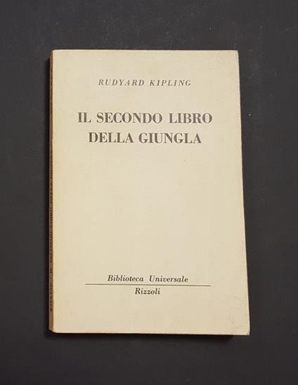 Il secondo libro della giungla. Rizzoli - Rudyard Kipling - copertina