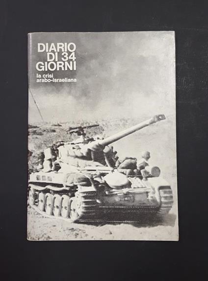 Aa. Vv. Diario Di 34 Giorni. La Crisi Arabo-Israeliana. De Silvestri - copertina