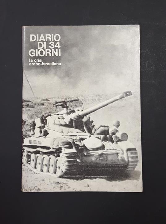 Aa. Vv. Diario Di 34 Giorni. La Crisi Arabo-Israeliana. De Silvestri - copertina