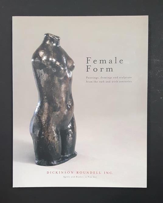 Aa. Vv. Female Form. Dickinson Roundell Inc. 2001 - I - copertina