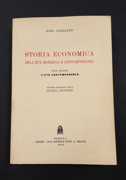 Storia economica dell'età moderna e contemporanea. Parte seconda. 1981 - ristampa anastatica edizione 1960 - Gino Luzzatto - copertina