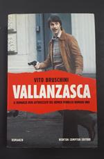 Vallanzasca. Newton Compton Editori. 2011 - I