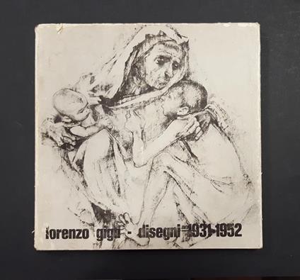 Brindisi Remo (a cura di). Lorenzo Gigli. Disegni policromi 1931-1952. La nuova foglio. 1973 - I - copertina