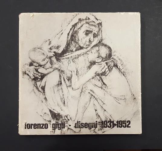 Brindisi Remo (a cura di). Lorenzo Gigli. Disegni policromi 1931-1952. La nuova foglio. 1973 - I - copertina