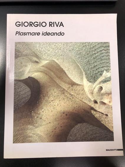Giorgio Riva. Plasmare ideando. Opere 1975-1995. Mazzotta 1996 - copertina
