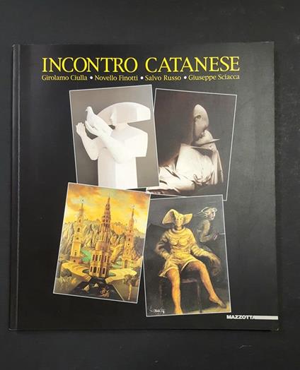 Romani Brizzi Arnaldo (a cura di). Incontro catanese. Edizioni Gabriele Mazzotta. 2000 - copertina