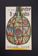 Il bevitore di vino di palma. Feltrinelli. 1961 - I