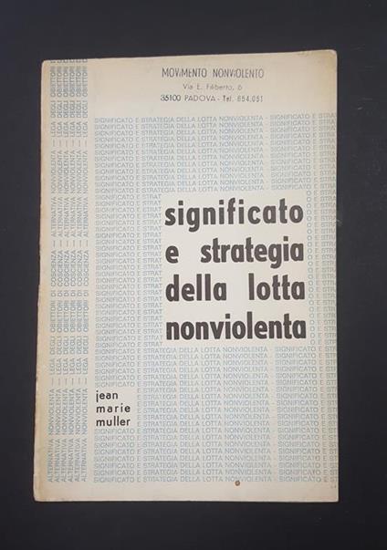 Significato e strategia della lotta non violenta. Alternativa Nonviolenta. 1973 - Jean-Marie Muller - copertina