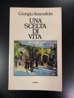 Una scelta di vita. Rizzoli 1976 - I