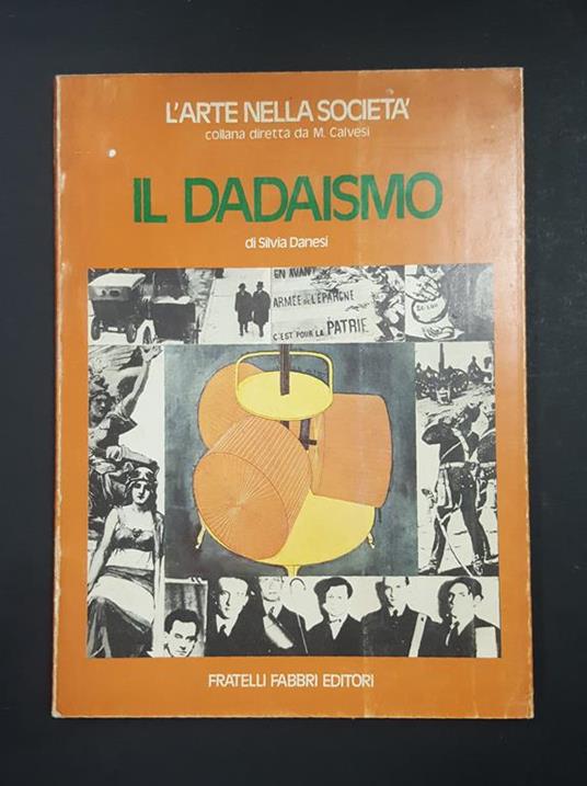 Il Dadaismo. Fratelli Fabbri Editori. 1977 - I - Silvia Danei - copertina
