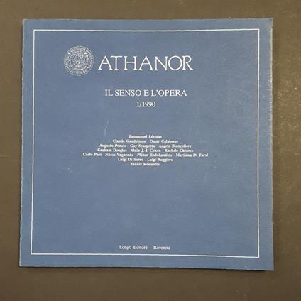 Aa. Vv. Athanor. Il Senso E L'Opera. Longo Editore. N. 1 1990 - copertina