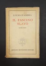 D'ambra Lucio. Fascino slavo. Mondadori. 1944