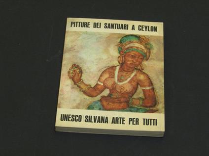 Dhanapala D. B. Pitture dei santuari a Ceylon. Silvana Editoriale D'Arte. 1964 - I - copertina