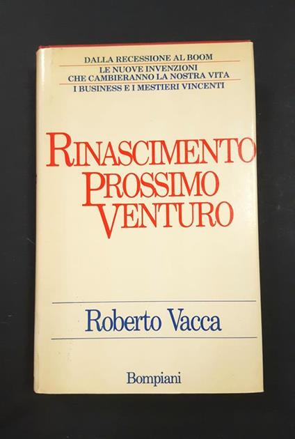 Rinascimento prossimo venturo. Bompiani. 1986 - I - Roberto Vacca - copertina