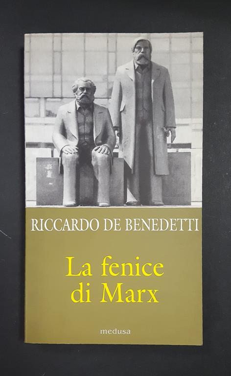 La fenice di Marx. Edizioni Medusa. 2003 - I - Riccardo De Benedetti - copertina