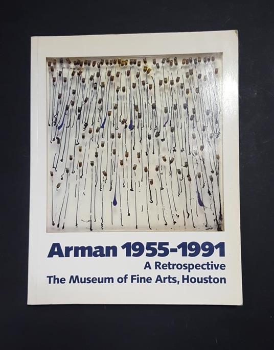 Arman 1955-1991. The Museum of Fine Arts. 1991 - I - copertina