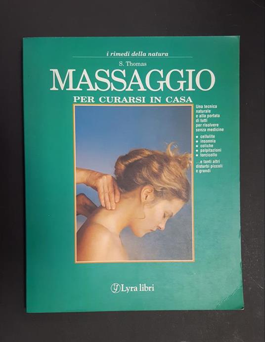 Thomas S. Massaggio per curarsi in casa. Lyra libri. 1992 - I - copertina