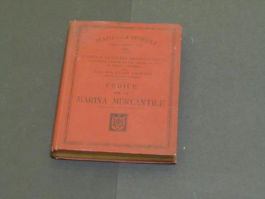 Codice per la marina mercantile. Hoepli. 1897 - I - Luigi Franchi - copertina