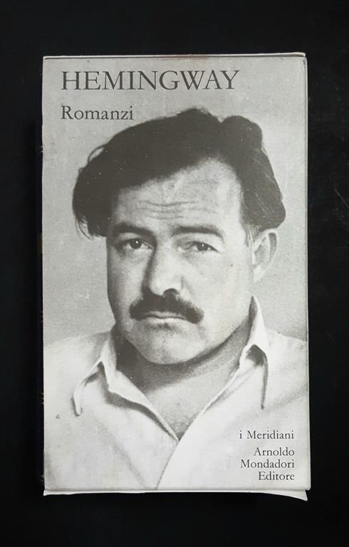 Ernest Hemingway. Romanzi. Mondadori. 2005. Vol. I. Con cofanetto - Ernest Hemingway - copertina