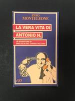 La vera vita di Antonio H. Edizioni e/o. 1994 - I