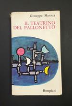 Il teatrino del pallonetto. Bompiani. 1964 - I