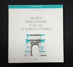 Gimma Maria Giuseppina (a cura di). Archivi e biblioteche e musei in edifici storici. BetaGamma editrice. 1997