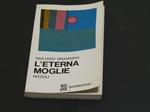 L' eterna moglie. Rizzoli. 1963 - I