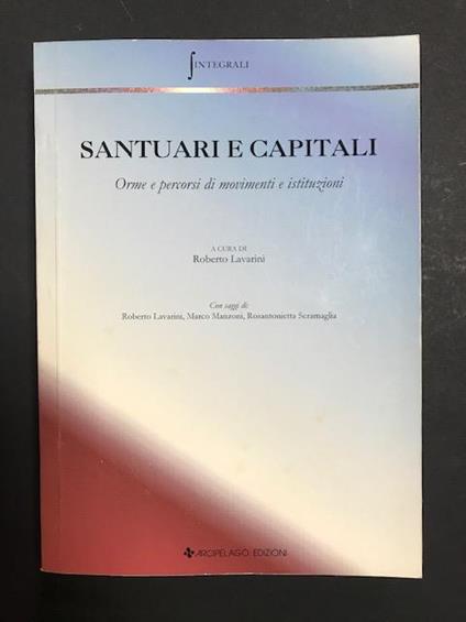 Aa.Vv. Santuari E Capitali. Arcipelago Edizioni. 1999 - I - copertina