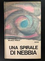 Una spirale di nebbia. Rizzoli. 1966
