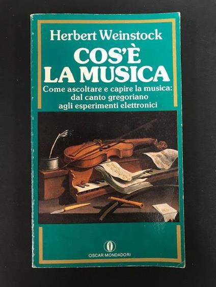 Cos'è la musica. Mondadori. 1975 - Herbert Weinstock - copertina