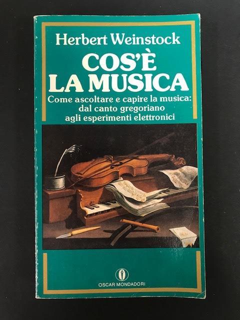 Cos'è la musica. Mondadori. 1975 - Herbert Weinstock - copertina