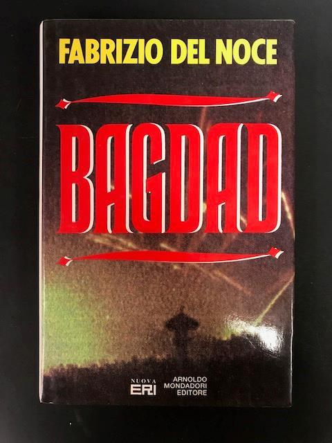 Bagdad. Arnoldo Mondadori Editore. 1991 - Fabrizio Del Noce - copertina