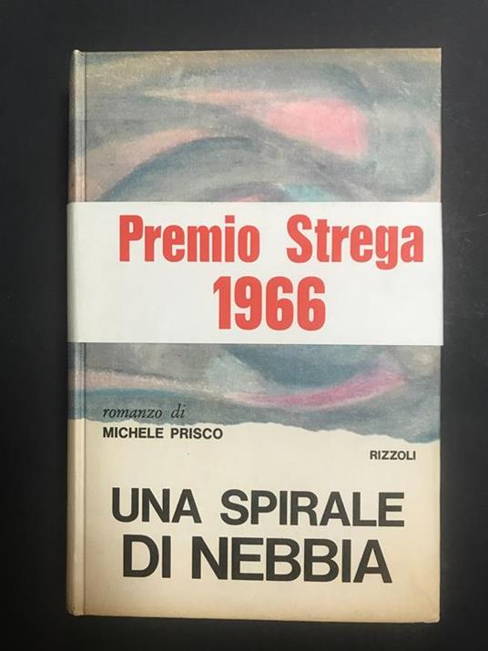 Una spirale di nebbia. Rizzoli. 1966 - Michele Prisco - copertina