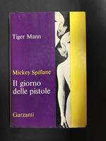 Il giorno delle pistole. Garzanti. 1965