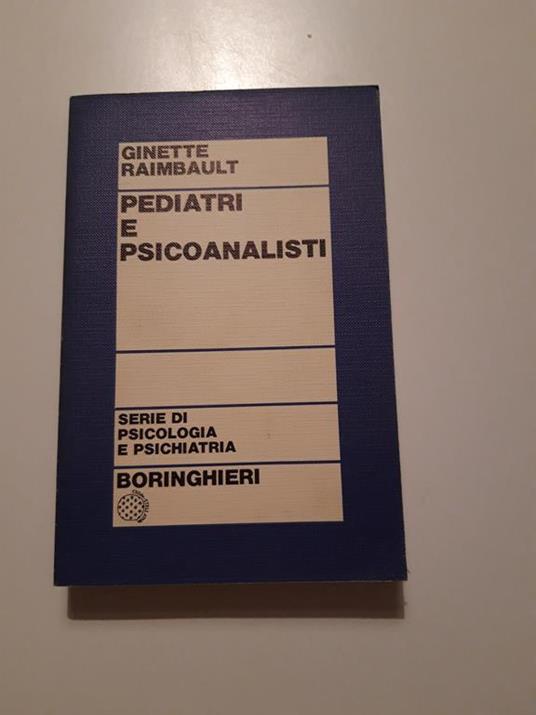 Pediatri e psicoanalisti. Boringhieri. 1976 - I - Ginette Raimbault - copertina