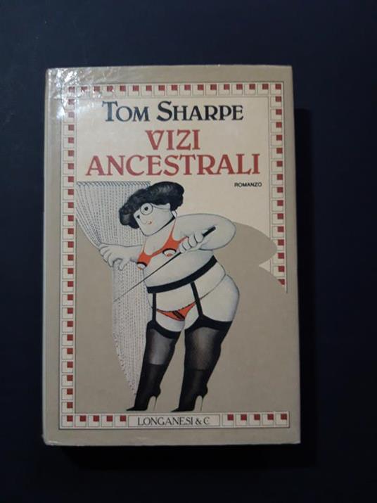 Vizi ancestrali. Longanesi. 1990 - I - Tom Sharpe - copertina