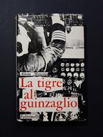 La tigre al guinzaglio. Feltrinelli. 1966 - I
