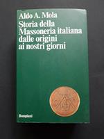 Mola Aldo A. Storia della Massoneria italiana dalle origini ai nostri giorni. Bompiani. 1992 - I