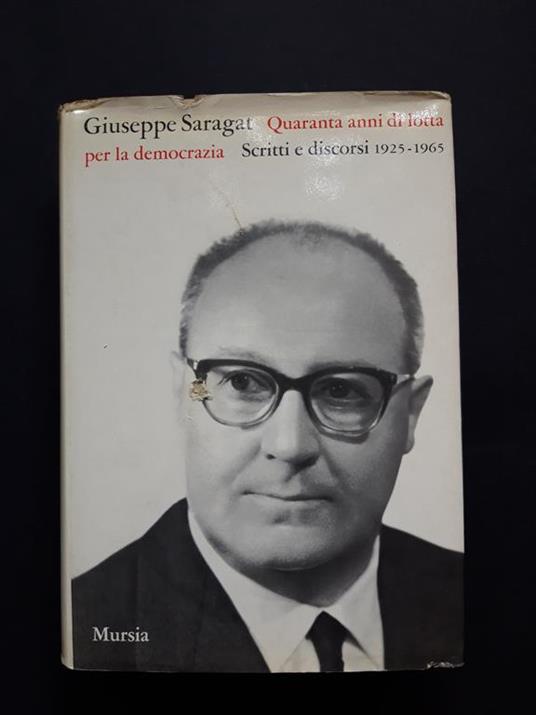Quaranta anni di lotta per la democrazia. Mursia. 1966 - I - Giuseppe Saragat - copertina