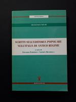 Scritti sull'editoria popolare nell'Italia di Antico Regime. Archivio Guido Izzi. 2004 - I