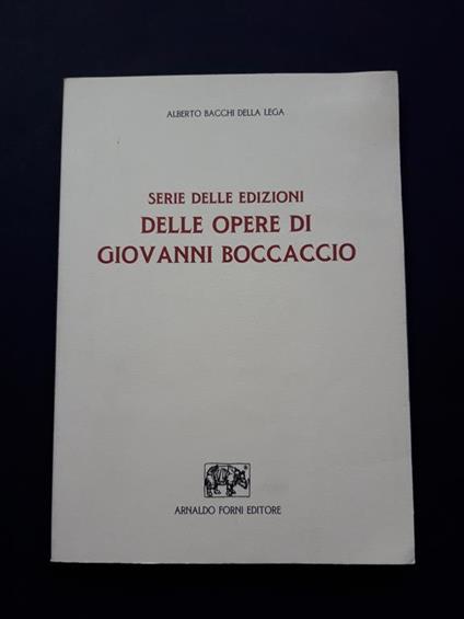 Serie delle edizioni delle opere di Giovanni Boccaccio. Arnaldo Forni Editore. 1995 - I - Alberto Bacchi Della Lega - copertina